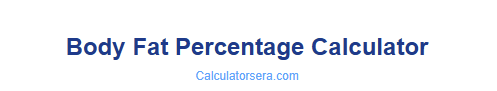 Body Fat Percentage Calculator
