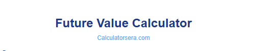 Future Value Calculator