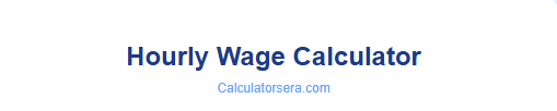 Hourly Wage Calculator