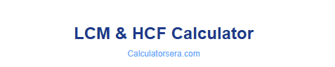 LCM & HCF Calculator