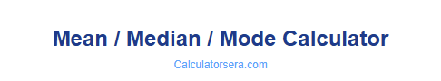 Mean / Median / Mode Calculator
