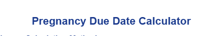 Pregnancy Due Date Calculator